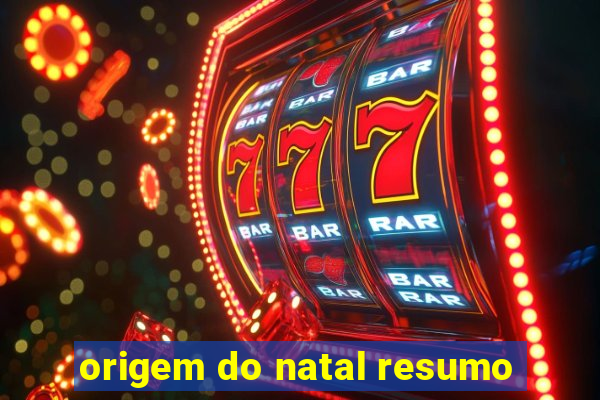 origem do natal resumo